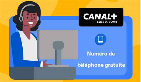 service client canal numéro gratuit.